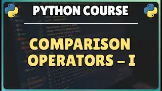 15. Python Comparison Operators: Simplified with Examples