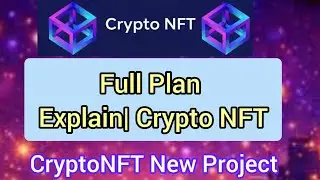 Crypto NFT Full Plan Review | Crypto NFT New Project Launch Date #crypto #NFT #cryptocurrency #tech