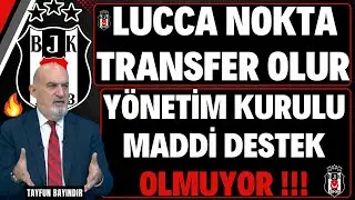 LUCCA NOKTA TRANSFER OLUR ! BAŞKAN'A MADDİ DESTEK VERİLMİYOR !