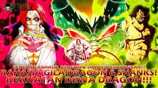 GILA!!! RENCANA RAHASIA DRAGON & SHANKS?! DRAGON MENUNJUKKAN KEKUATAN&nbsp;DEWA&nbsp;MILIKNYA?!