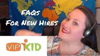 VIPKID New Hires- FAQ!