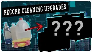 Keeping It Clean! Record Cleaning Upgrades