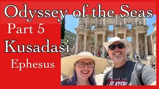 Ephesus and Kusadasi  Odyssey of the Seas Part 5 Mediterranean Greek Island Cruise