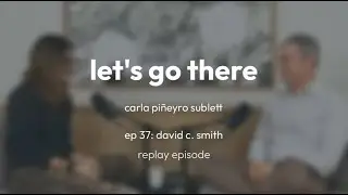 replay: david c. smith, on a heart-led life of service