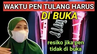 KAPAN WAKTU BUKA PEN TULANG DAN RESIKO JIKA PEN TIDAK DI BUKA