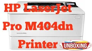 HP LaserJet Pro M404dn Printer UNBOXING