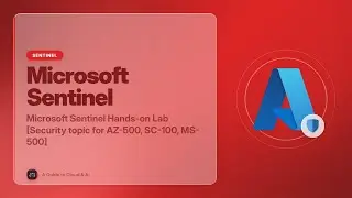 Microsoft Sentinel Hands-on Lab [Security topic for AZ-500, SC-100, MS-500]