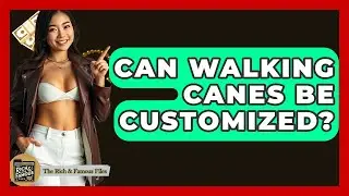 Can Walking Canes Be Customized? - The Rich And Famous Files