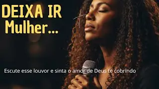 Deixa Ir Mulher, Deus Vai Cuidar do que voc&ecirc; n&atilde;o Pode Controlar