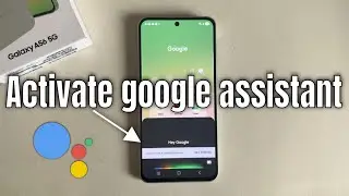 Как активировать Google Assistant с помощью голоса Samsung A56
