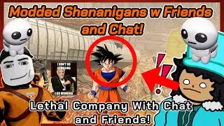 Modded Shenanigans w Friends and Chat! | Lethal Company Modded with Chat + Friends Stream