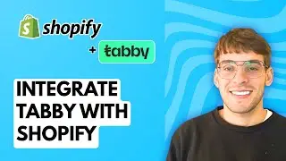 How to Integrate Tabby with Shopify [2026 Full Guide]