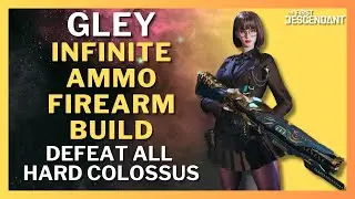Firearm Gley S Tier Infinite Ammo Defeat ALL Hard Colossus l The First Descendant