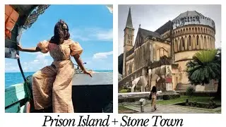 ZANZIBAR TRAVEL|| PRISON ISLAND + STONE TOWN