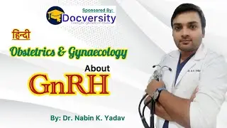 Obstetrics & Gynaecology by Dr. Nabin || About GnRH in Hindi || @thedocversity FMGE, NMC, NRE.