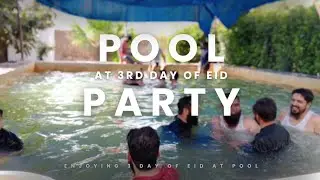 Pool Party 🎉 at  3rd Day of Eid | Vlog | Saim Javed |
