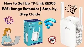 TP-Link RE305 WiFi Extender Setup Tutorial – Manual Installation Guide