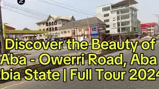Discover the Beauty of Aba - Owerri Road, Aba Abia State | Full Tour November 2024.