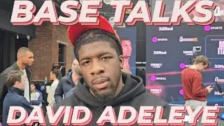 BASE TALKS: DAVID ADELEYE 🥊 