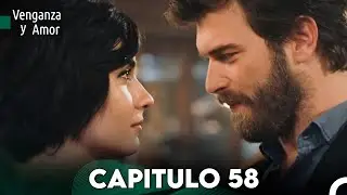 Venganza y Amor Capitulo 58 - Doblado En Espa&ntilde;ol