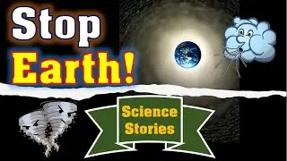 stop earth|physics for kids|science stories|science for kids|creative homeschooling