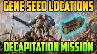 Gene Seeds Locations Decapitation Operation | Warhammer 40000 Space Marine 2