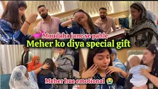 Moudaha jane se pahle ☺️ Meher ko diye gifts 🎁 Meher hue emotional 🥺 Saba ka jahan vlogs 