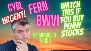 (URGENT) WATCH THIS IF YOU OWN PENNY STOCKS! CYBL STOCK | FERN STOCK| BWVI STOCK|