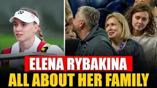 Elena Rybakina’s Parents & Family: Her Ethnicity and Siblings | Australian Open 2026 | Tennis | WTA