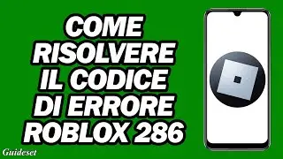 Come Risolvere Il Codice Di Errore Roblox 286 | Ripara Il Tuo Dispositivo Non Ha Abbastanza Memoria