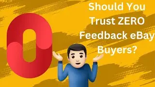 Should You Trust ZERO Feedback eBay Buyers?