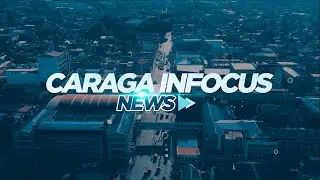 PANOORIN: Caraga Infocus News | July 6, 2024