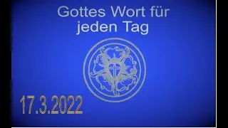 17.3.2022 Gottes Wort f&uuml;r jeden Tag Rainer Wagner