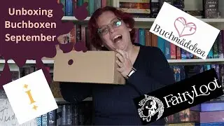 Unboxing der September Buchboxen Fairyloot und Illumicrate und der Buchm&auml;dchen Halloween Box