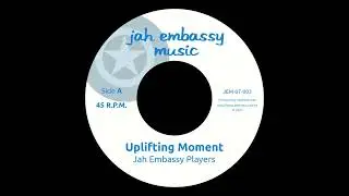 Jah Embassy Players - Uplifting Moment