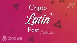 Brave Browser & Basic Attention Token (BAT) at Cripto Latin Fest 2025 &mdash; Colombia | Interviews Pt. 1