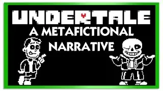 Undertale: a Metafictional Narrative