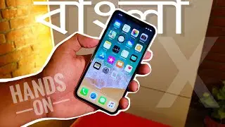 iPhone X Hands On Review BANGLA - ft. ARK Tech & TechGossipBD