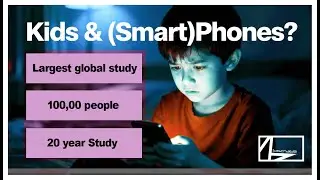 Kids and Smartphones - First 20 Years Study - Social Media/ Blue Light/ Analysis & Solutions Ep 003