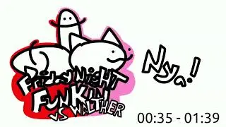 Nya! [ Old ] - FNF VS Walther: Crossover Edition OST