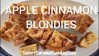 Apple Cinnamon Blondies Video