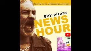 Gay Pirate News Hour - Jan. 3, 2026- (Season 3 clowning, OFMD fans find Heated Rivalry)