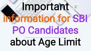 Important information for SBI PO Candidates about age Limit