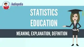 What Is STATISTICS EDUCATION? STATISTICS EDUCATION Definition & Meaning