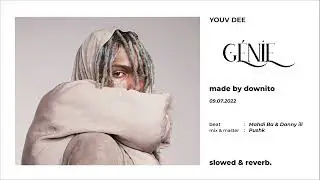 Youv Dee - G&eacute;nie [slowed & reverb]