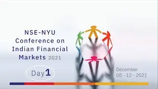 NSE NYU Conference on Indian Financial Markets 2021 - Day 1