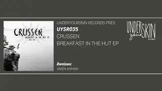 Crussen - Breakfast in the Hut (Viken Arman Remix) [UYSR035] #underyourskin #crussen #uysr035