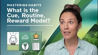 Mastering Habits: The Cue, Routine, Reward Model - Psychology Tips for Building Healthy Routines