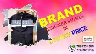 BRAND DESIGNER SHIRTS IN LOWEST PRICE l GUCCI l FASHION FACTORY