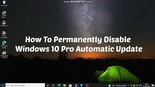 How To  Disable Windows 10 Automatic Update Permanently | How To Stop Windows 10 Automatic Updates